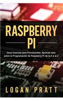 Raspberry Pi: Guía esencial para principiantes aprende todo sobre la programación de Raspberry Pi de la A a la Z