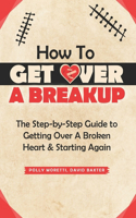 How To Get Over a Breakup