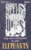 Large Animal Coloring Books for Adults - Animals - Thick Lines - Elephants