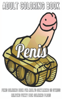 Penis Coloring Book: Penis Coloring Book For Adults Containing 25 Stress Reliving Funny Dick Coloring Pages