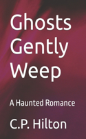 Ghosts Gently Weep