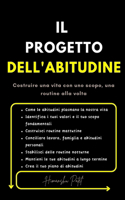 progetto dell'abitudine: Costruire una vita con uno scopo, una routine alla volta