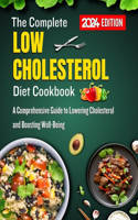 Complete low cholesterol diet cookbook 2024
