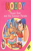 Noddy and Friends â€“ Tessie Bear and the Summer Parade (Noddy & Friends S.)
