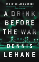 A Drink Before the War: The First Kenzie and Gennaro Novel(1 Patrick Kenzie and Angela Gennaro)