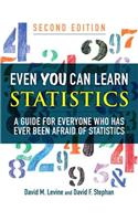 Even You Can Learn Statistics: A Guide for Everyone Who Has Ever Been Afraid of Statistics