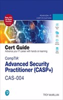 Comptia Advanced Security Practitioner (Casp+) Cas-004 Cert Guide