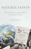 Natural Saints: How People of Faith Are Working to Save God's Earth(English)