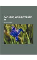 Catholic World (Volume 44)