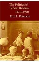 The Politics of School Reform, 1870 - 1940