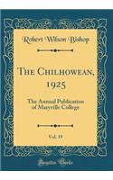 The Chilhowean, 1925, Vol. 19: The Annual Publication of Maryville College (Classic Reprint)