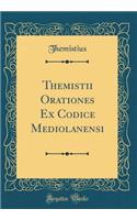 Themistii Orationes Ex Codice Mediolanensi (Classic Reprint)