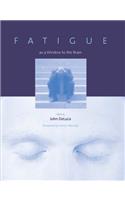 Fatigue as a Window to the Brain