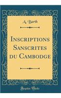 Inscriptions Sanscrites Du Cambodge (Classic Reprint)