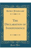 The Declaration of Independence (Classic Reprint)