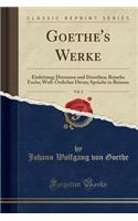 Goethe's Werke, Vol. 2: Einleitung; Hermann Und Dorothea; Reineke Fuchs; Weft-Östlicher Divan; Sprüche in Reimen (Classic Reprint)