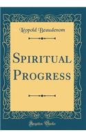 Spiritual Progress (Classic Reprint)