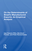 On the Determinants of Brazil's Manufactured Exports: An Empirical Analysis: An Empirical Analysis
