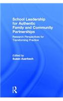 School Leadership for Authentic Family and Community Partnerships