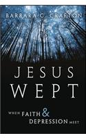 Jesus Wept: When Faith and Depression Meet