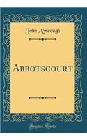 Abbotscourt (Classic Reprint)