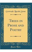 Trees in Prose and Poetry (Classic Reprint)