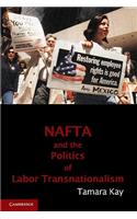 NAFTA and the Politics of Labor Transnationalism