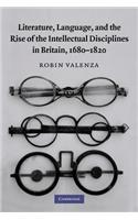 Literature, Language, and the Rise of the Intellectual Disciplines in Britain, 1680-1820