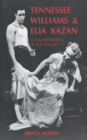 Tennessee Williams and Elia Kazan: A Collaboration in the Theatre