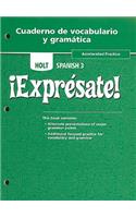 Holt Spanish 3 Cuaderno de Vocabulario y Gramatica: Accelerated Practice