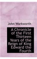 A Chronicle of the First Thirteen Years of the Reign of King Edward the Fourth