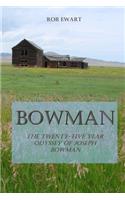 Bowman: The Twenty-Five Year Odyssey of Joseph Bowman