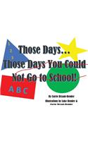 Those Days...Those Days You Could Not Go to School
