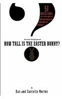 How Tall is the Easter Bunny?