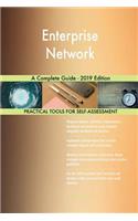 Enterprise Network A Complete Guide - 2019 Edition
