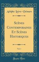 Scènes Contemporaines Et Scènes Historiques, Vol. 1 (Classic Reprint)