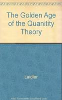 The Golden Age of the Quantity Theory