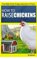 How To Raise Chickens