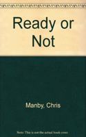 Ready Or Not
