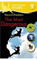 Record Breakers, the Most Dangerous: The Most Dangerous
