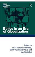 Ethics in an Era of Globalization