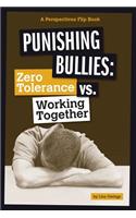 Punishing Bullies: Zero Tolerance vs. Working Together