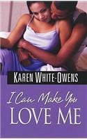 I Can Make You Love Me