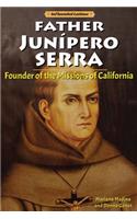 Father Junipero Serra: Founder of the Missions of California