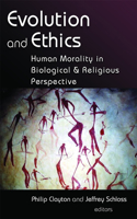 Evolution and Ethics: Human Morality in Biological and Religious Perspective(English)