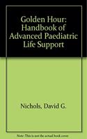 Golden Hour: Handbook of Advanced Paediatric Life Support