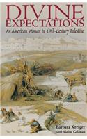 Divine Expectations: An American Woman in Nineteenth-Century Palestine(English)