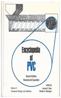 Encyclopedia of PVC, Second Edition: Compound Design and Additives - Volume 2 of 4 (Print)