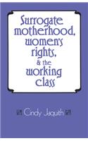 Surrogate Motherhood, Women's Rights, and the Working Class