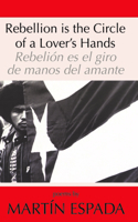 Rebellion Is the Circle of a Lover's Hands/Rebelió